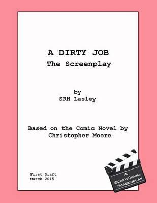 A Dirty Job: The Screenplay First Draft