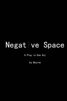 Negative Space: A Play in One Act