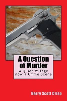 A Question of Murder: A Quiet Village now a Crime Scene