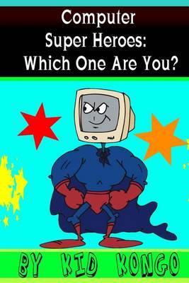 Computer Super Heroes: Which One Are You?