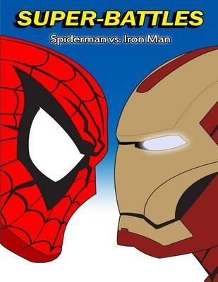 Super-Battles: Spider-Man v/s Ironman