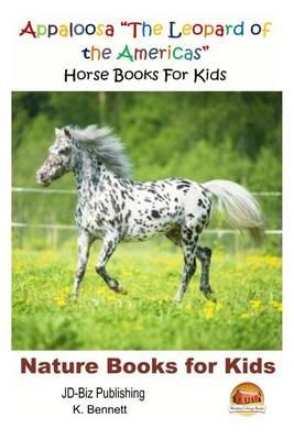 "Appaloosa ""The Leopard of the Americas"" - Horse Books For Kids"