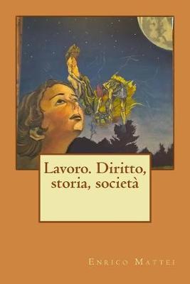 Lavoro. Diritto, storia, societa