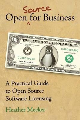 Open (Source) for Business: A Practical Guide to Open Source Software Licensing