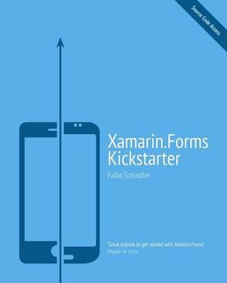 Xamarin.Forms Kickstarter: Compilable Code Examples for Solving Typical Cross-Platform Tasks