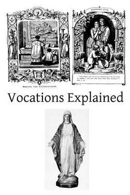 Vocations Explained: Matrimony, virginity, the religious state, and the priesthood