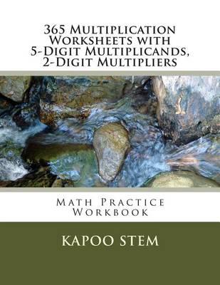 365 Multiplication Worksheets with 5-Digit Multiplicands, 2-Digit Multipliers: Math Practice Workbook