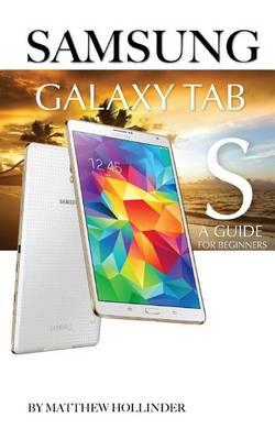 Samsung Galaxy Tab S: A Guide for Beginners