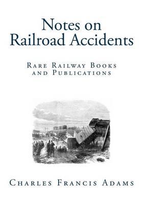 Notes on Railroad Accidents: Rare Railway Books and Publications