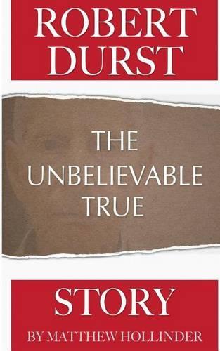 Robert Durst: The Unbelievable True Story