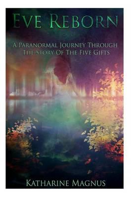 Eve Reborn: The Story of the Five Gifts