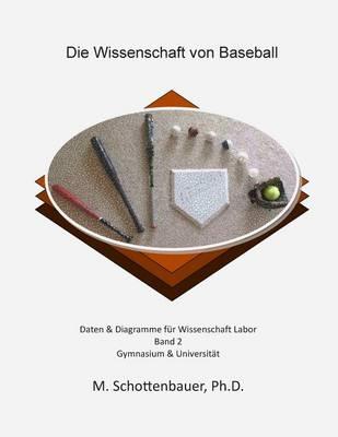 Die Wissenschaft von Baseball: Band 2: Daten & Diagramme für Wissenschaft Labor