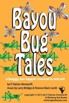 Bayou Bug Tales: adapted from The Ant and The Grasshopper