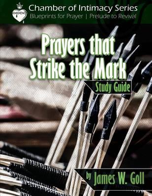 Prayers that Strike the Mark Study Guide