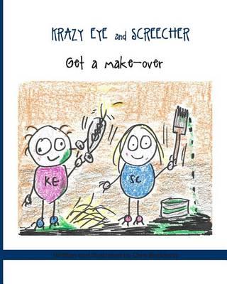 Krazy Eye and Screecher Get a Make-Over: A Krazy Eye Story