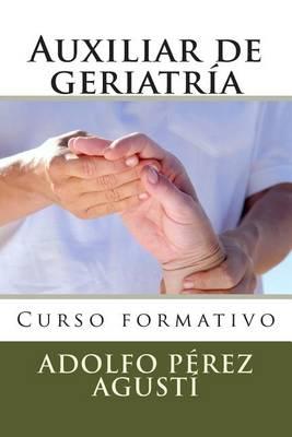 Auxiliar de Geriatr a: Curso Formativo