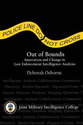 Out of Bounds: Innovation and Change in Law Enforcement Intelligence Analysis