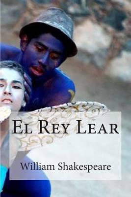 El Rey Lear: William Shakespeare El Rey Lear