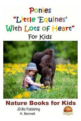 "Ponies ""Little 'Equines' With Lots of Heart"" For Kids"