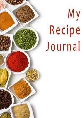 My Recipe Journal: Blank Cookbooks To Write In V1