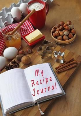 My Recipe Journal: Blank Cookbooks To Write In V1