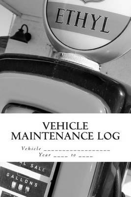 Vehicle Maintenance Log: Old Gas Pump Cover