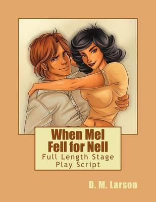 When Mel Fell for Nell: Full Length Stage Play Script