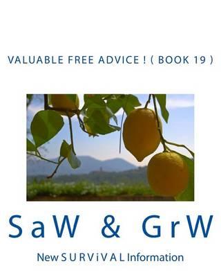 Valuable FREE Advice ! ( BOOK 19 ): New S U R V i V A L Information