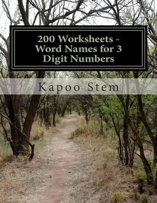 200 Worksheets - Word Names for 3 Digit Numbers: Math Practice Workbook