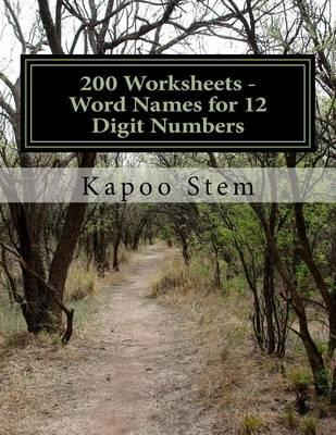 200 Worksheets - Word Names for 12 Digit Numbers: Math Practice Workbook
