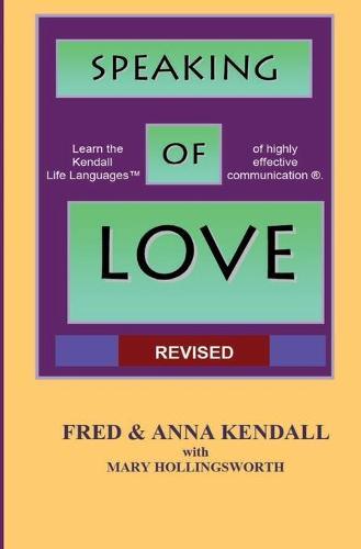 Speaking Of Love: The 7 Life Languages of Highly Effective Communication