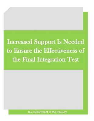 Increased Support Is Needed to Ensure the Effectiveness of the Final Integration Test
