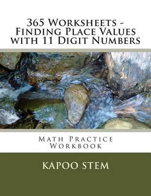 365 Worksheets - Finding Place Values with 11 Digit Numbers: Math Practice Workbook