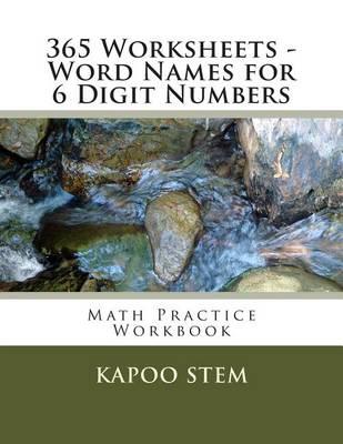 365 Worksheets - Word Names for 6 Digit Numbers: Math Practice Workbook