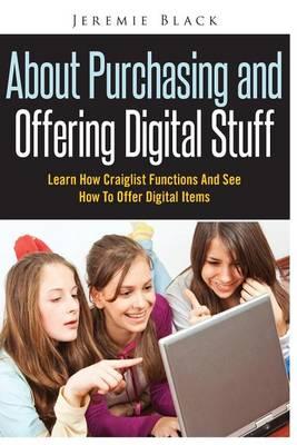 About Purchasing and Offering Digital Stuff: Learn How Craiglist Functions and See How to Offer Digital Items