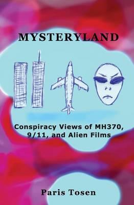 Mysteryland: Conspiracy Views of Mh370, 9/11, and Alien Films