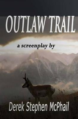Outlaw Trail: a screenplay
