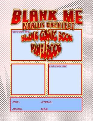 Blank Me - Premium Blank Comic Book Panelbook - Pink: Worlds Greatest Blank Comic Book Panelbook