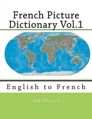 French Picture Dictionary Vol.1: English to French