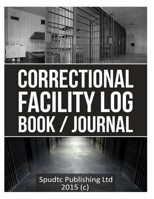 Correctional Facility Log Book / Journal