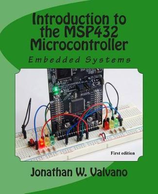 Embedded Systems: Introduction to the Msp432 Microcontroller