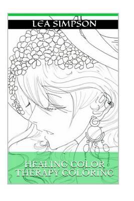 Healing Color Therapy Coloring: Art Therapy, Calm and Anti Stress Mandala Coloring Book
