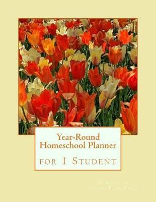 Year-Round Homeschool Planner for 1 Student: 52 Weeks of Lesson Plan Pages