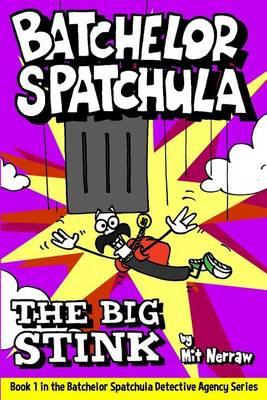 Batchelor Spatchula: The Big Stink