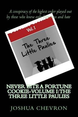 Never bite a fortune cookie-Volume I: The three little Paulies