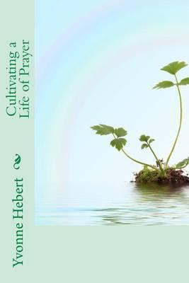 Cultivating a Life of Prayer