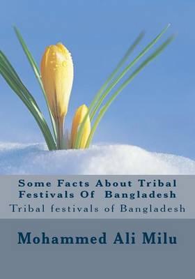 Some Facts About Tribal Festivals Of Bangladesh: Tribal festivals of Bangladesh