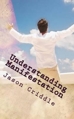 Understanding Manifestation: Better Edition Rough Draft