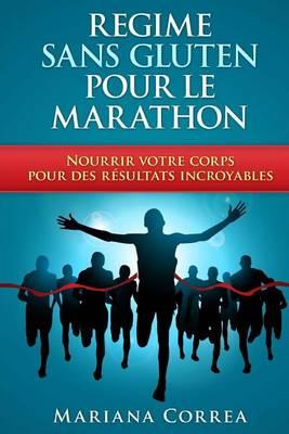 REGIME Sans GLUTEN POUR LE MARATHON: Nourrir votre corps pour des résultats incroyables