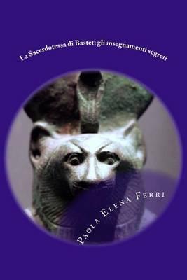 La Sacerdotessa Di Bastet: Gli Insegnamenti Segreti